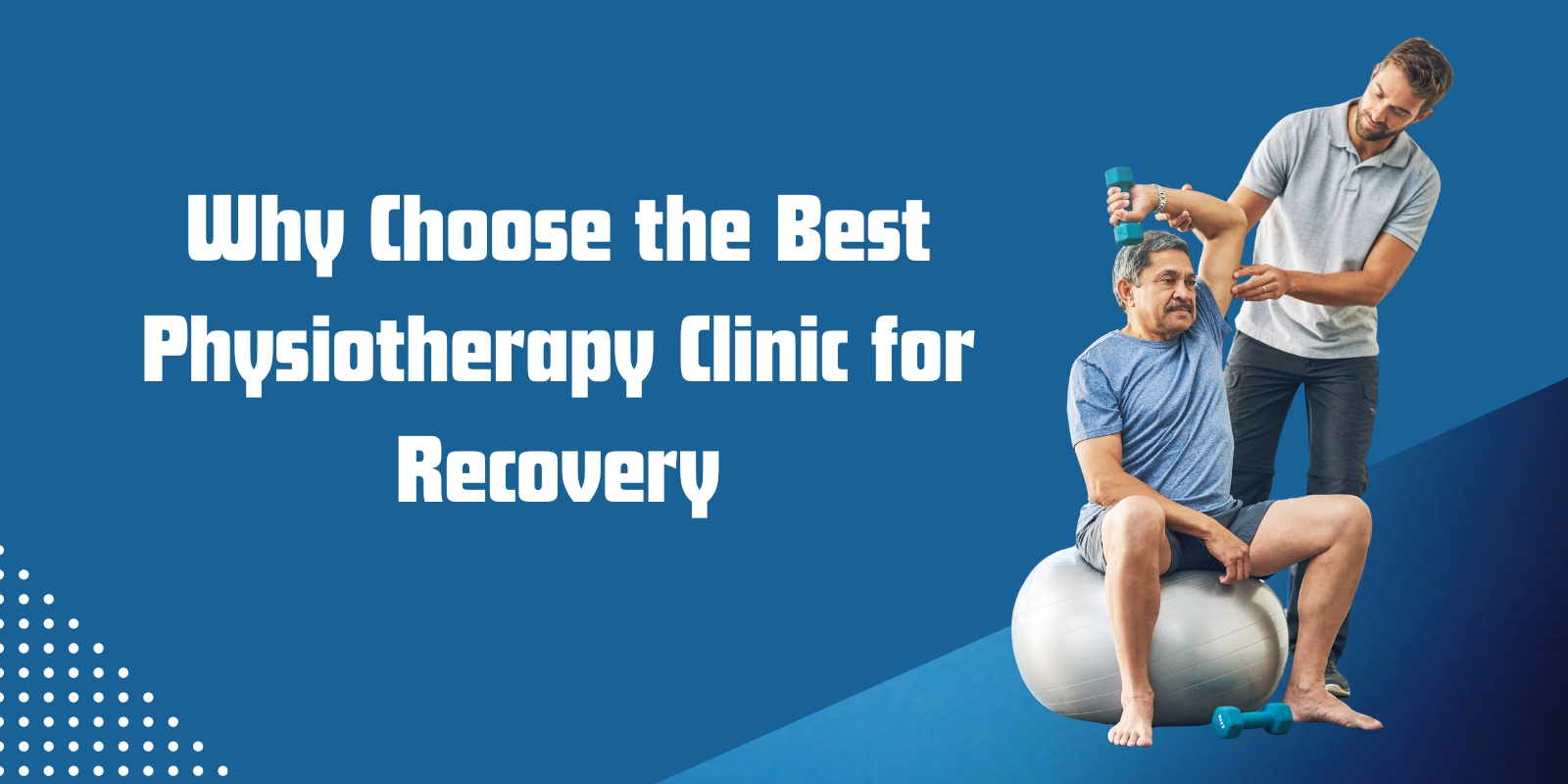 Why Choose the Best Physiotherapy Clinic for Recovery