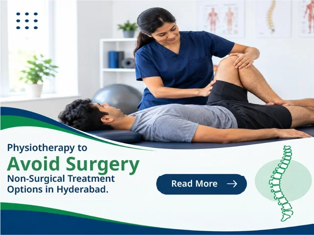 Physiotherapy to Avoid Surgery: Non-Surgical Treatment Options in Hyderabad